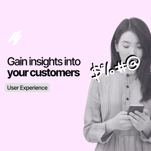 Gain insights into your customers