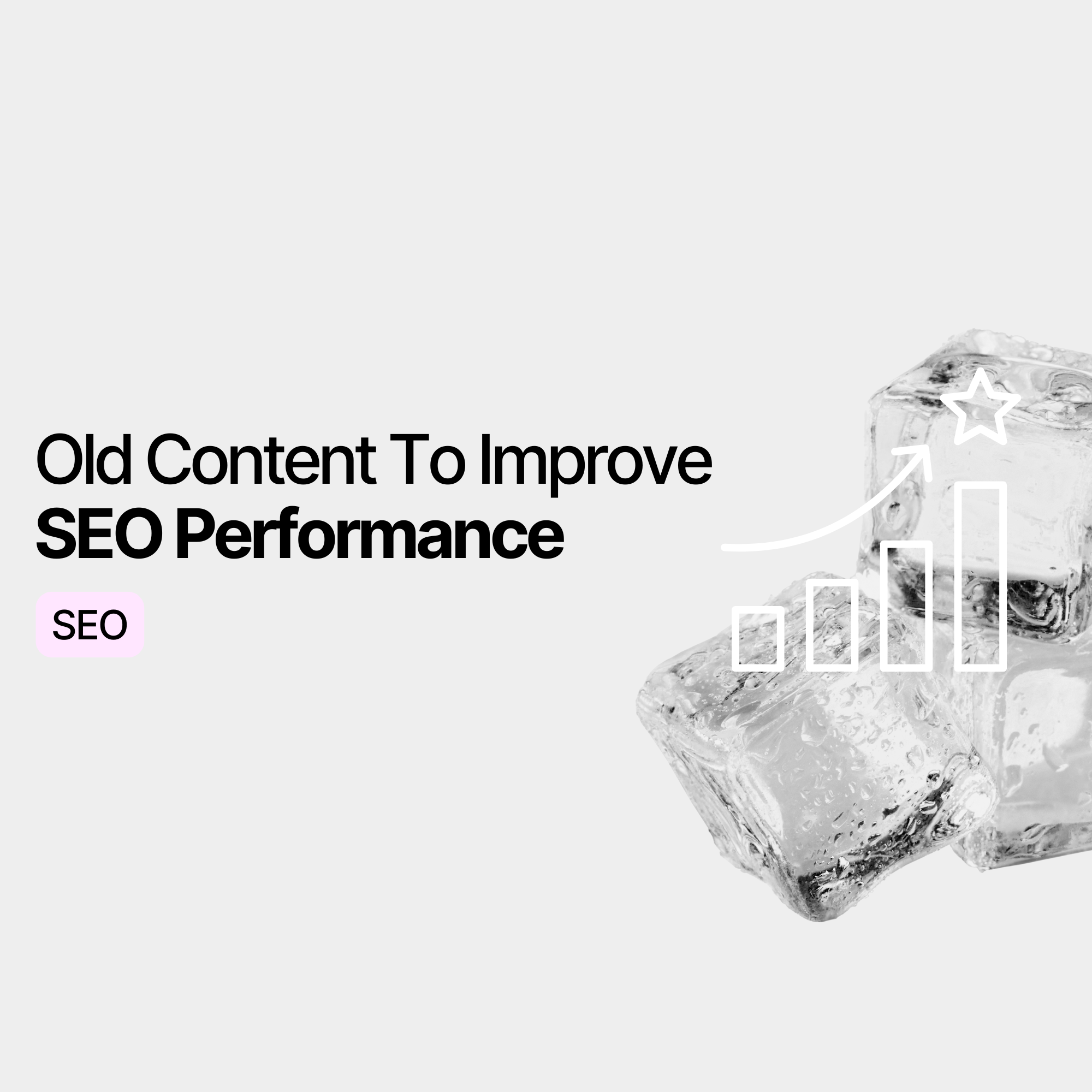 Refreshing Old Content To Improve SEO Performance