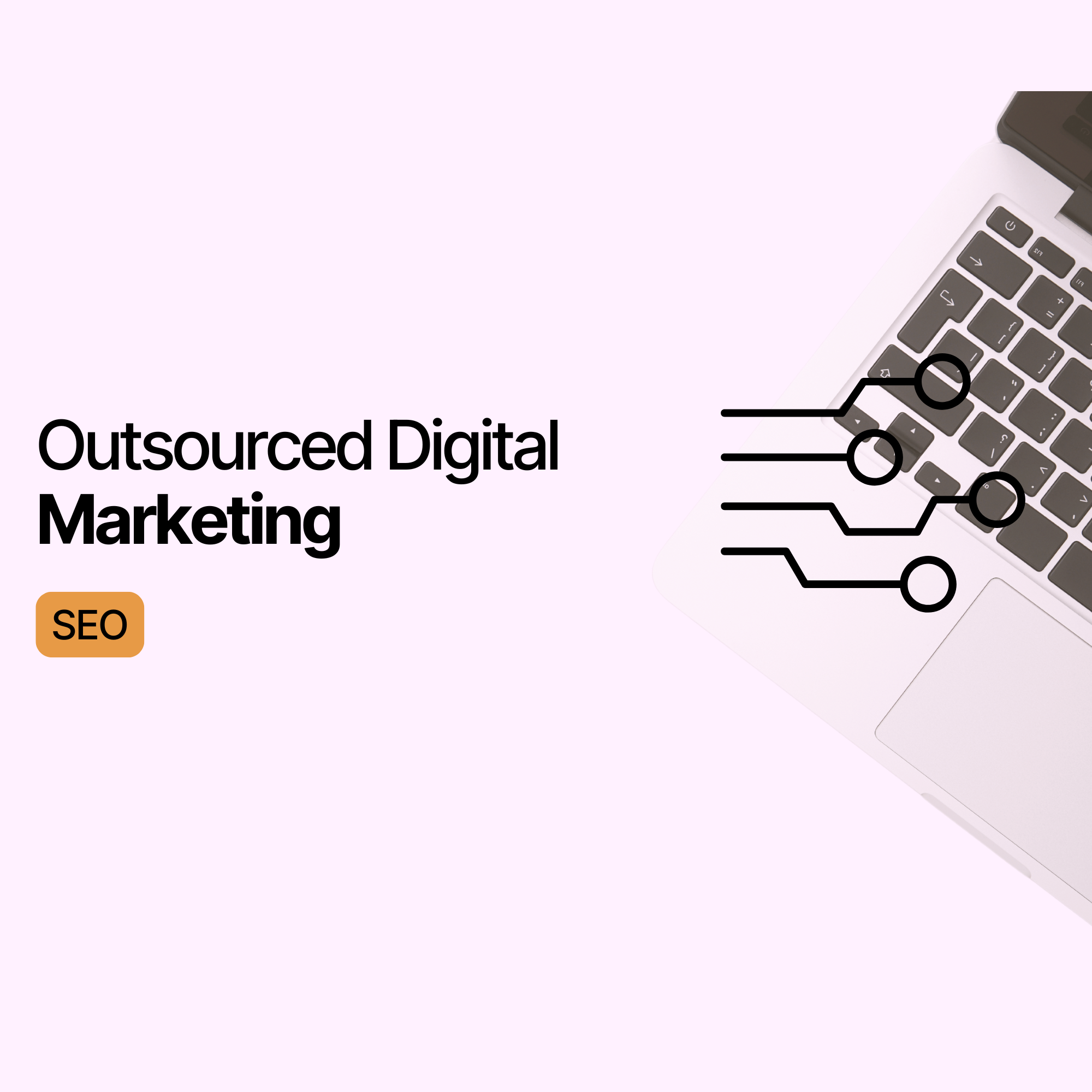 How To Effectively Combine In-house and Outsourced Digital Marketing