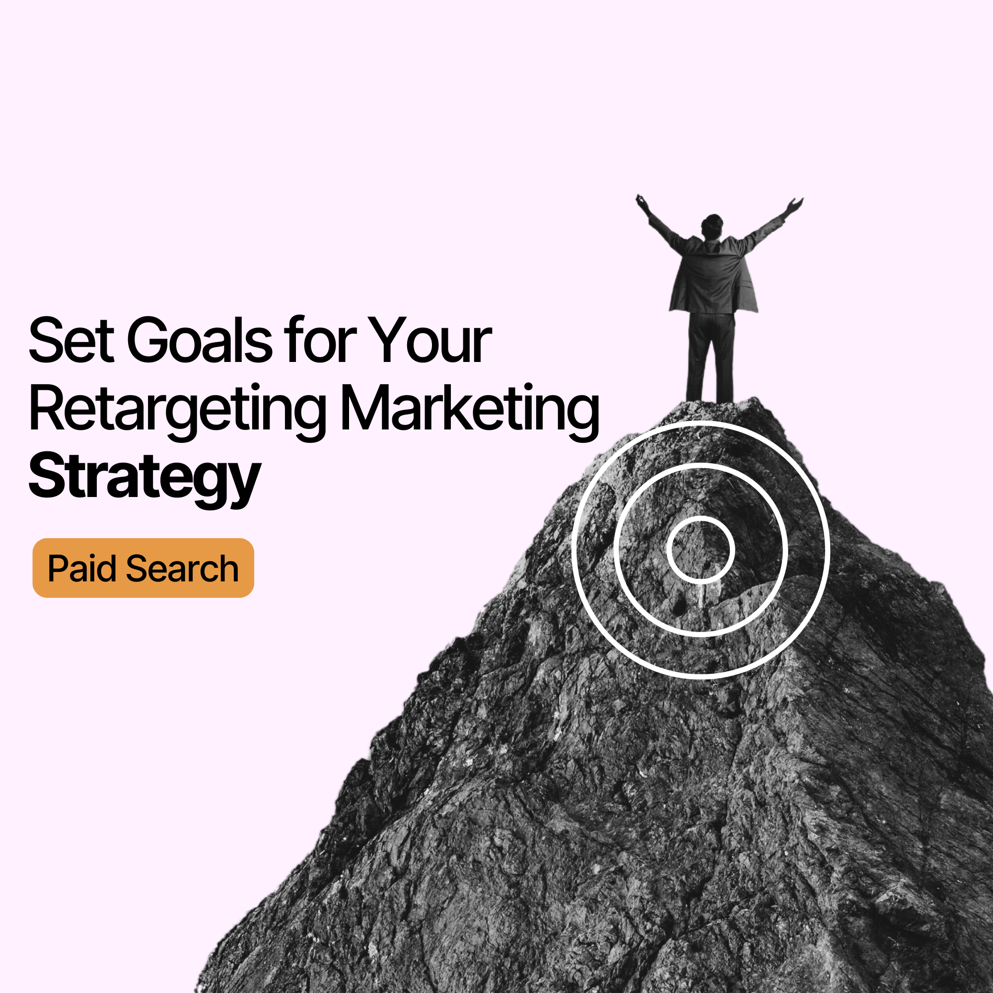 How to Set Goals for Your Retargeting Marketing Strategy