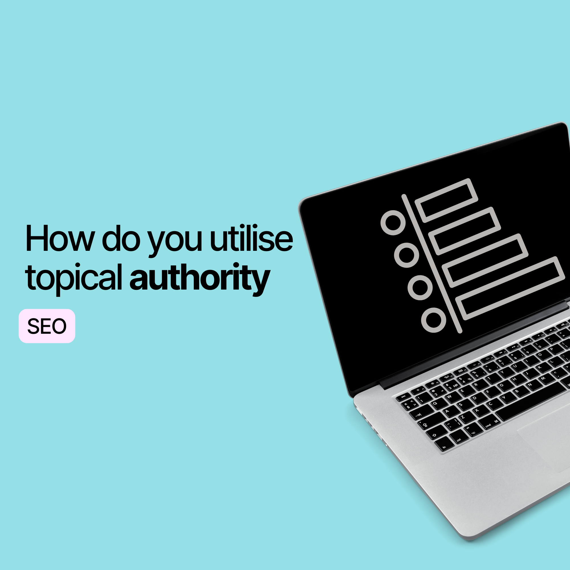 How do you utilise topical authority & E-E-A-T to support your SEO strategy?