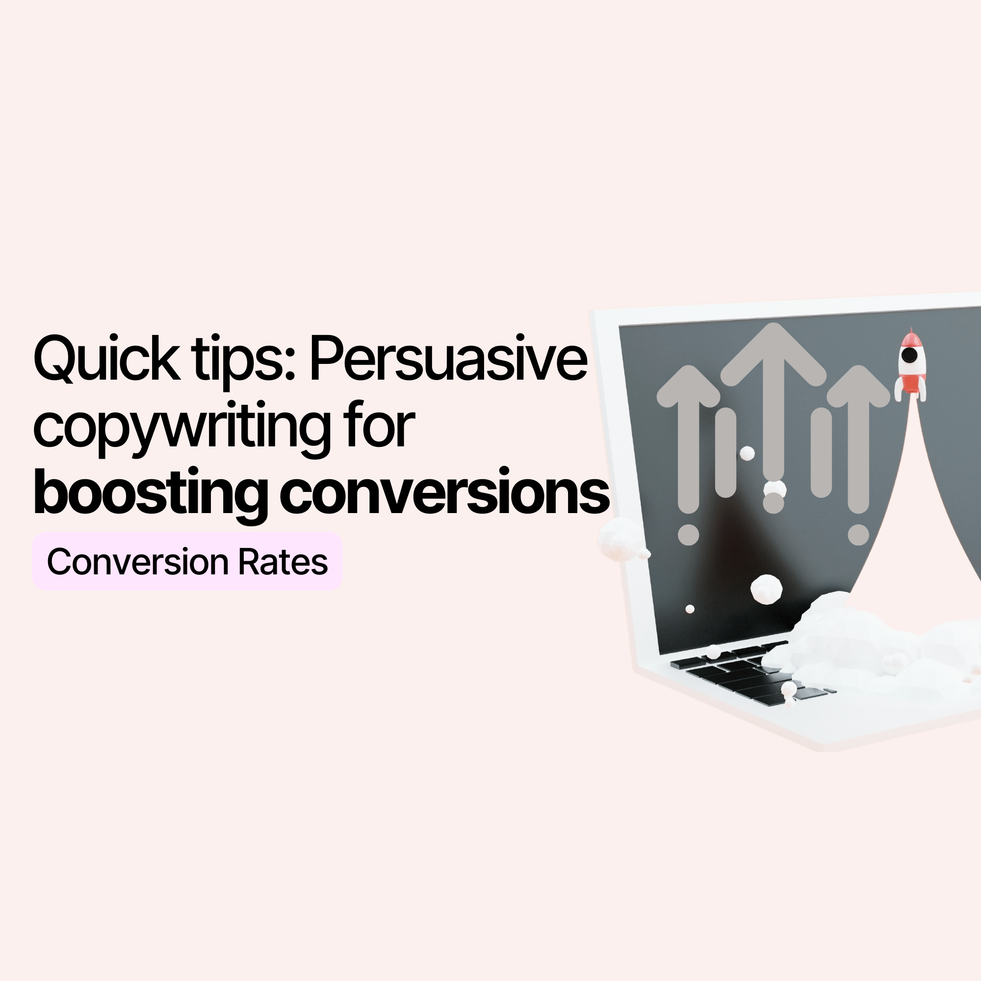 Quick tips: Persuasive copywriting for boosting conversions