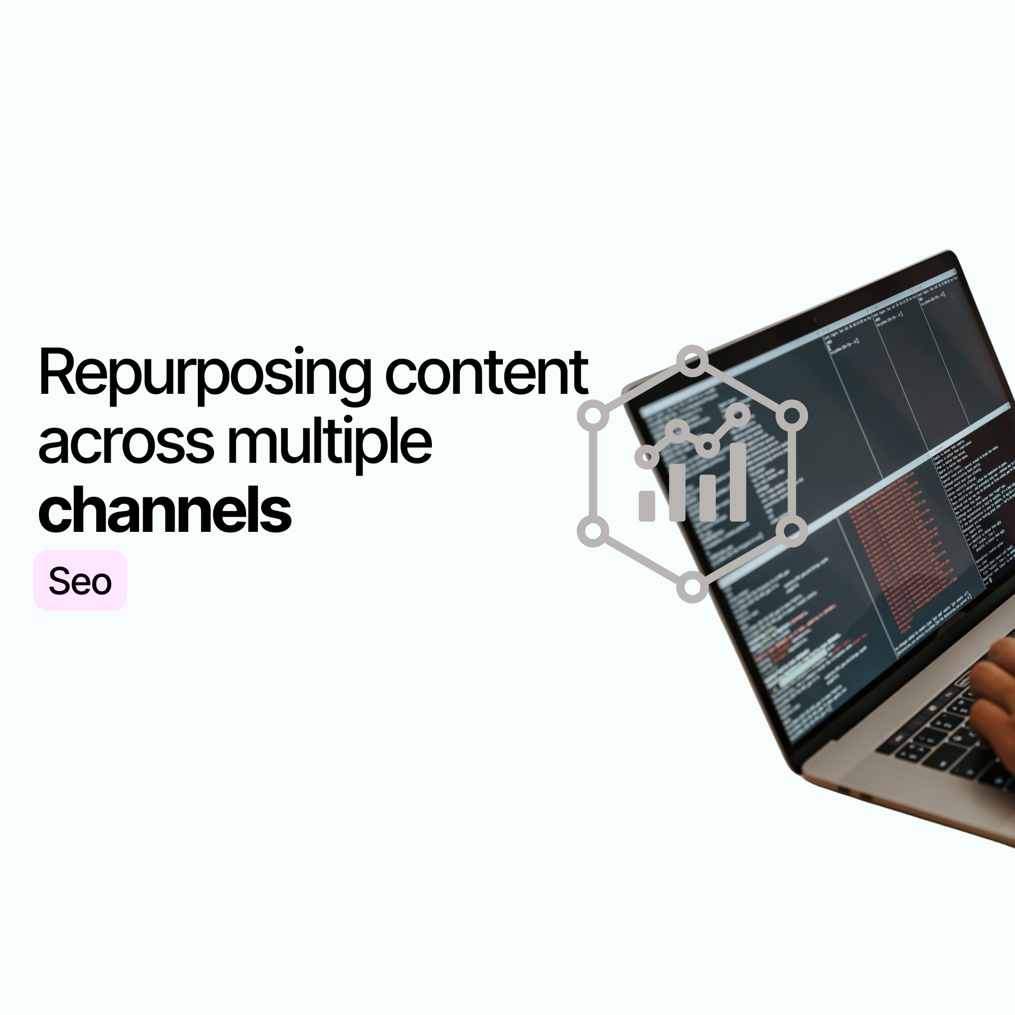 Repurposing content across multiple channels to make it work harder