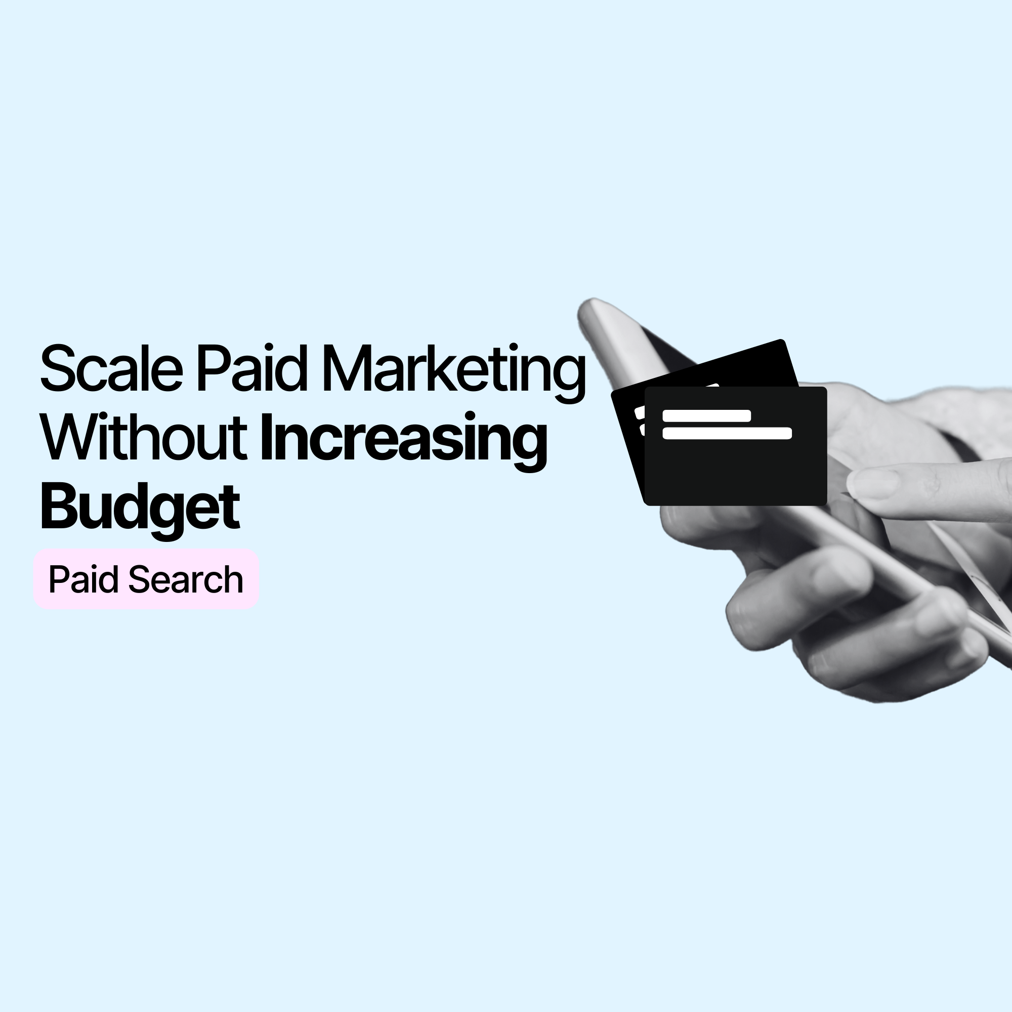 Scale Paid Marketing Without Increasing Budget