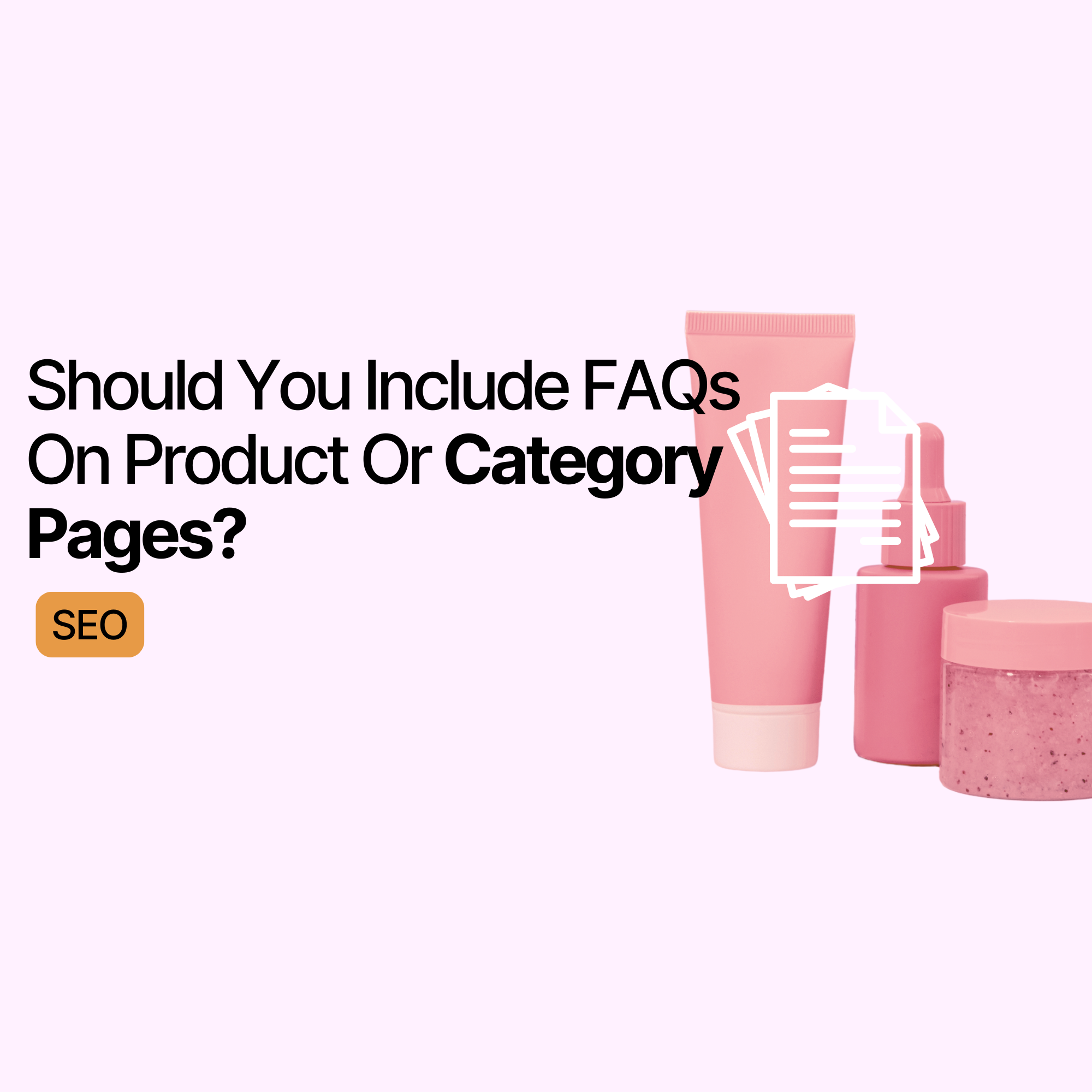 Should You Include FAQs On Product Or Category Pages?