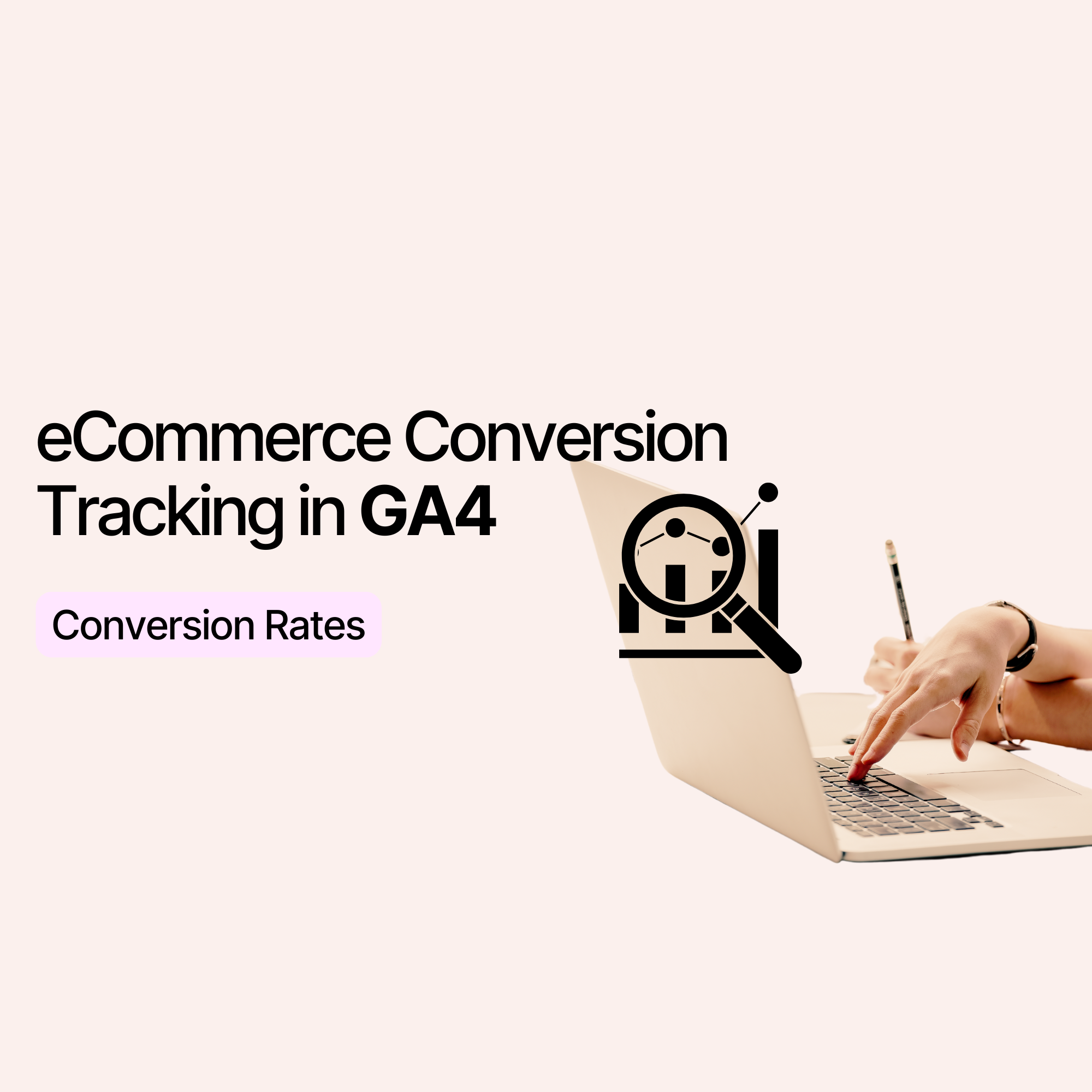 eCommerce Conversion Tracking in GA4