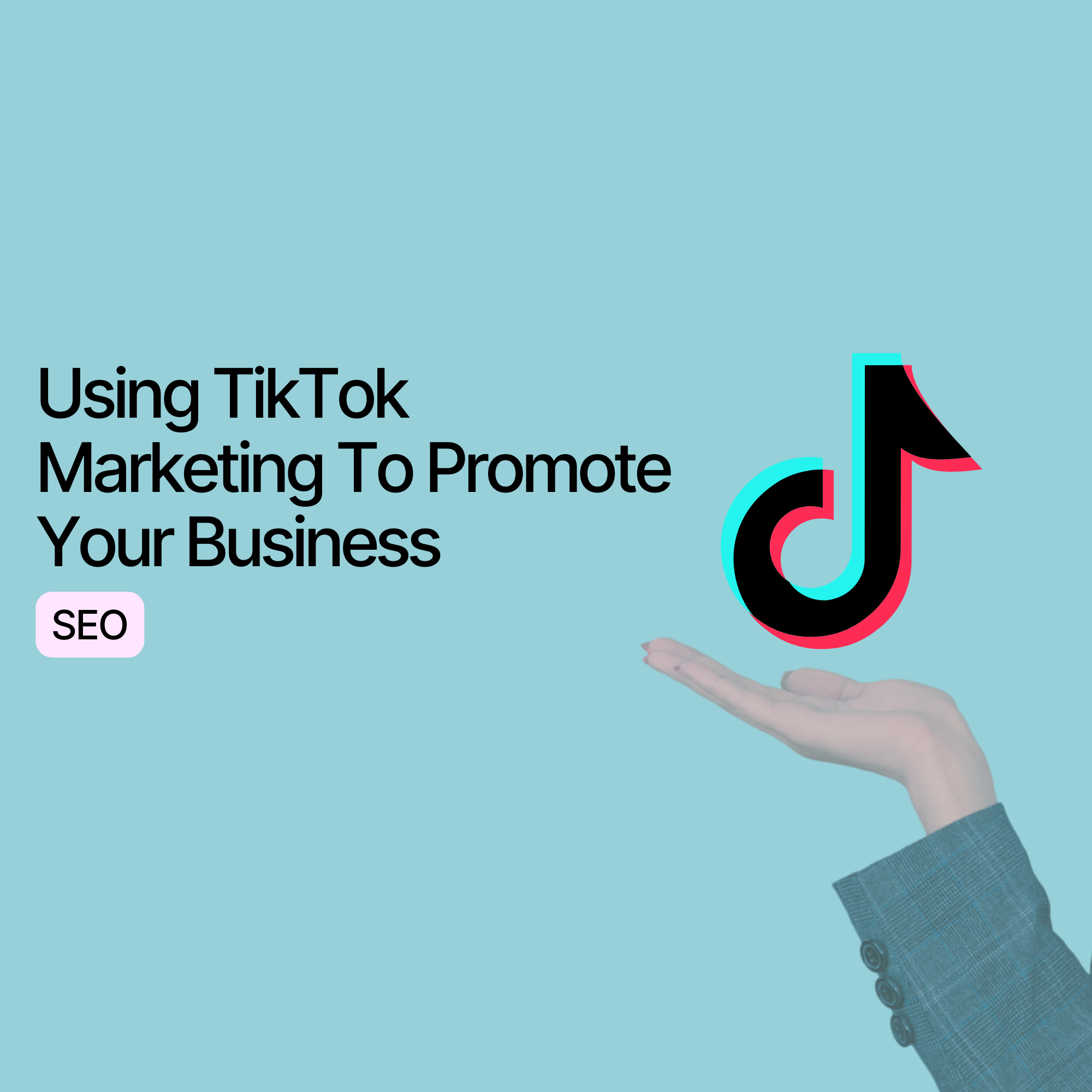 Using TikTok Marketing To Promote Your Business
